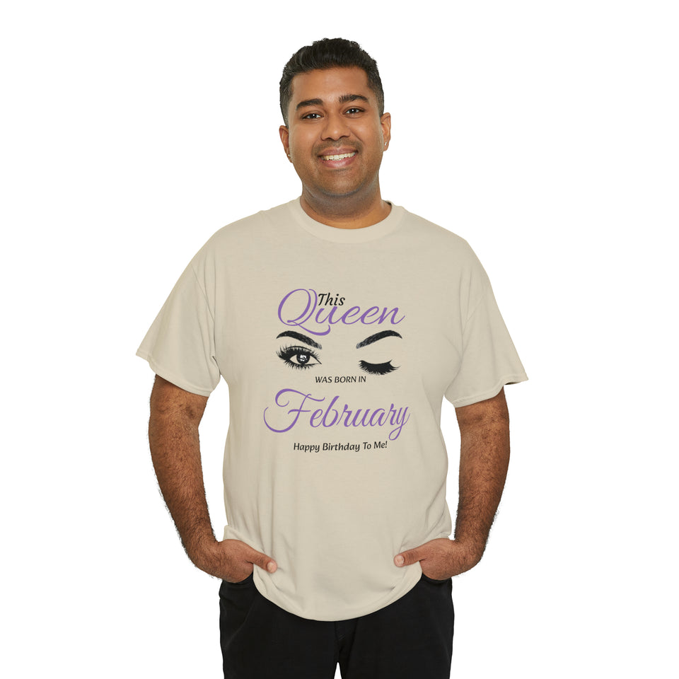 This Queen was Born In February Unisex Heavy Cotton Tee