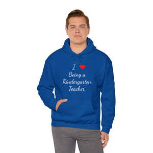 I Love Being A Kindergarten Teacher Unisex Heavy Blend™ Hooded Sweatshirt