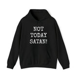 Specialty Not Today Satan! Hooded Sweatshirt