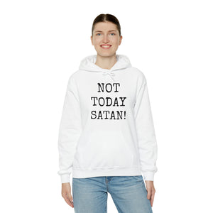 Specialty Not Today Satan! Hooded Sweatshirt