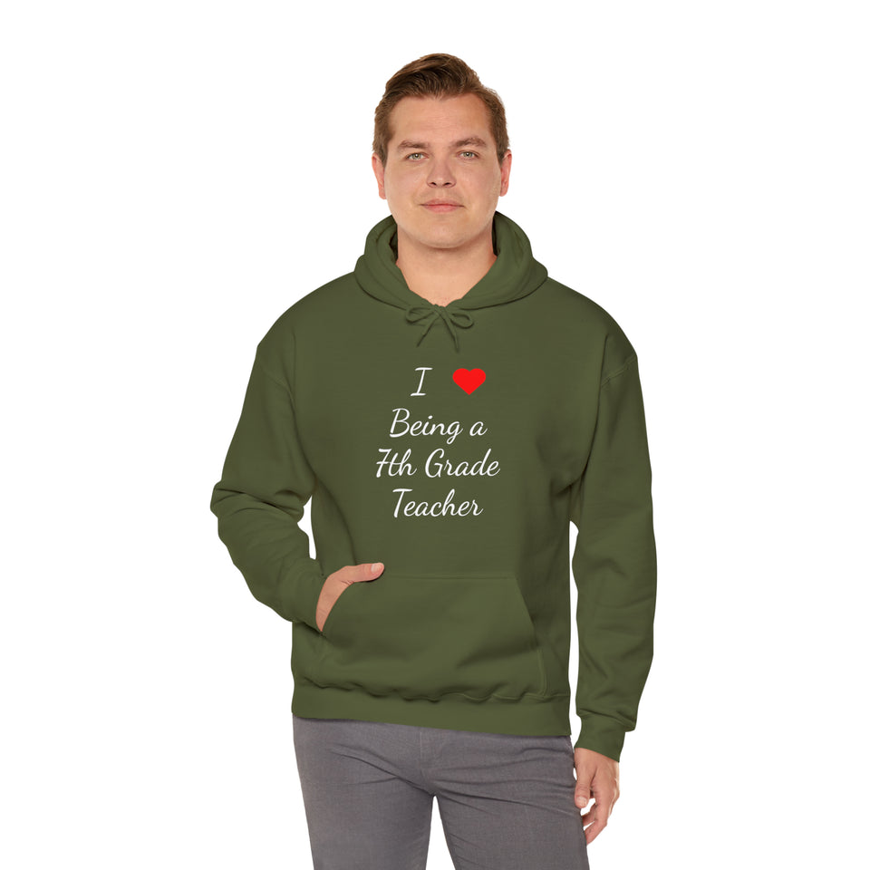 I Love Being A 7th Grade Teacher Unisex Heavy Blend™ Hooded Sweatshirt