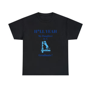 H*LL Yeah My Daughter Is A Spelman Graduate Unisex Heavy Cotton Tee