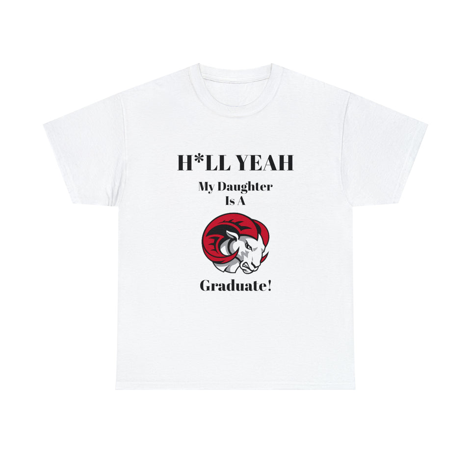 H*LL Yeah My Daughter Is A Winston - Salem State Graduate Unisex Heavy Cotton Tee