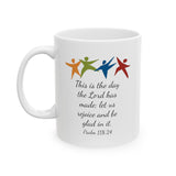 Psalm 118:24 Ceramic Mug, (11oz, 15oz)