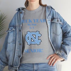 Heck Yeah My Son Is A Chapel Hill Senior Unisex Heavy Cotton Tee