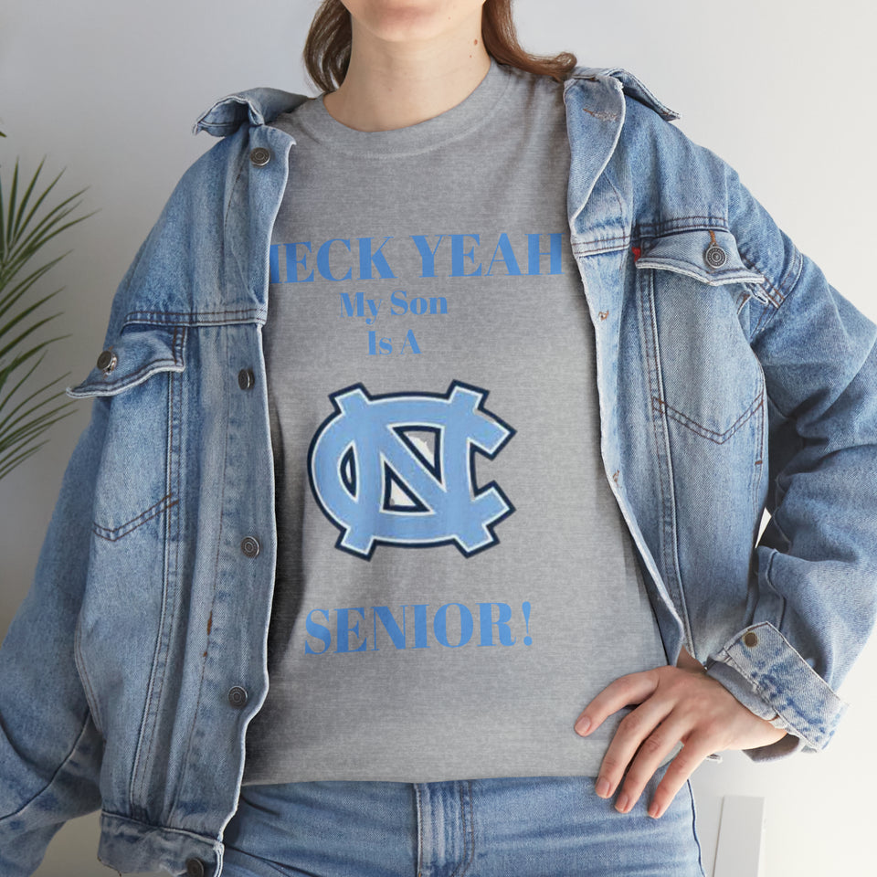 Heck Yeah My Son Is A Chapel Hill Senior Unisex Heavy Cotton Tee