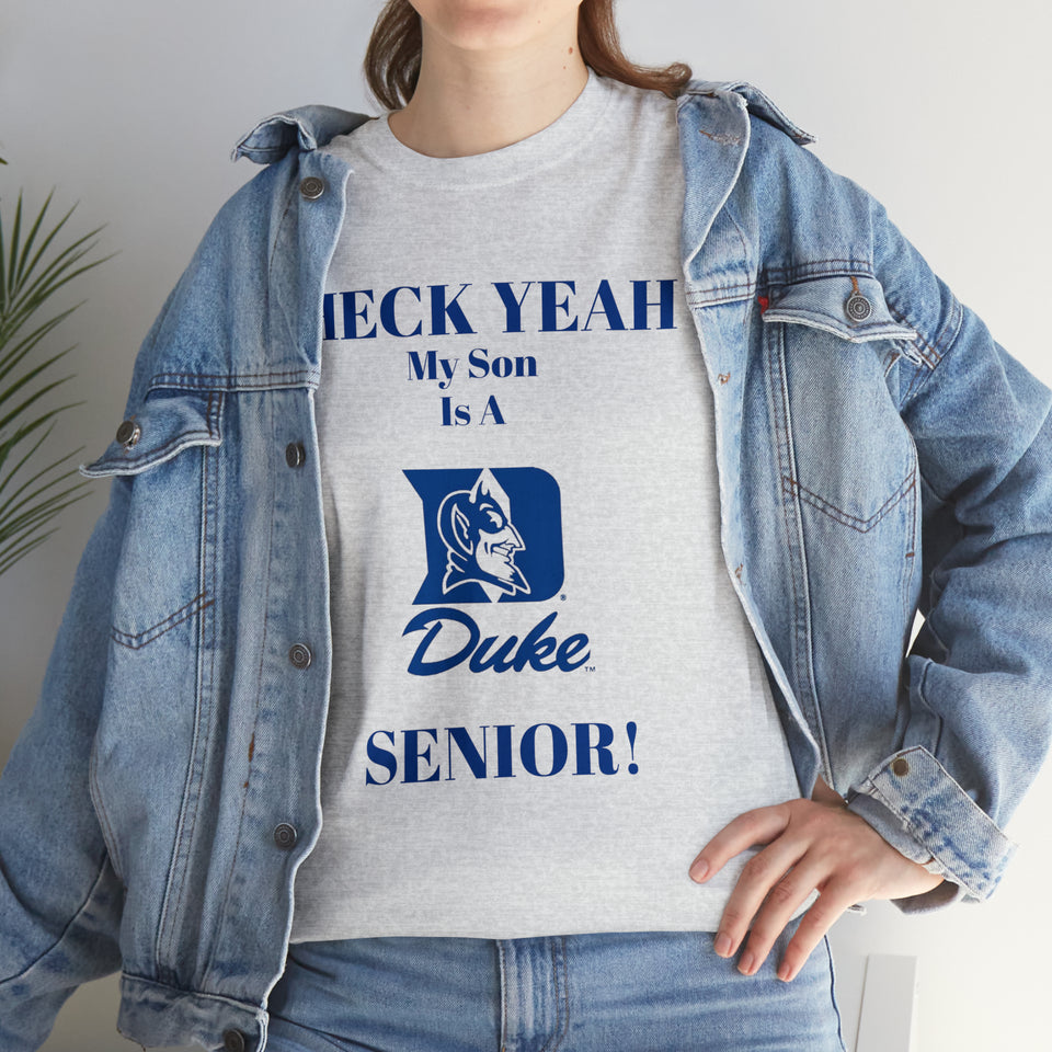 Heck Yeah My Son Is A Duke Senior Unisex Heavy Cotton Tee