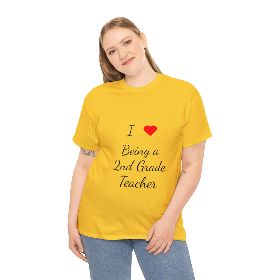 I Love Being a 2nd Grade Teacher Cotton Tee