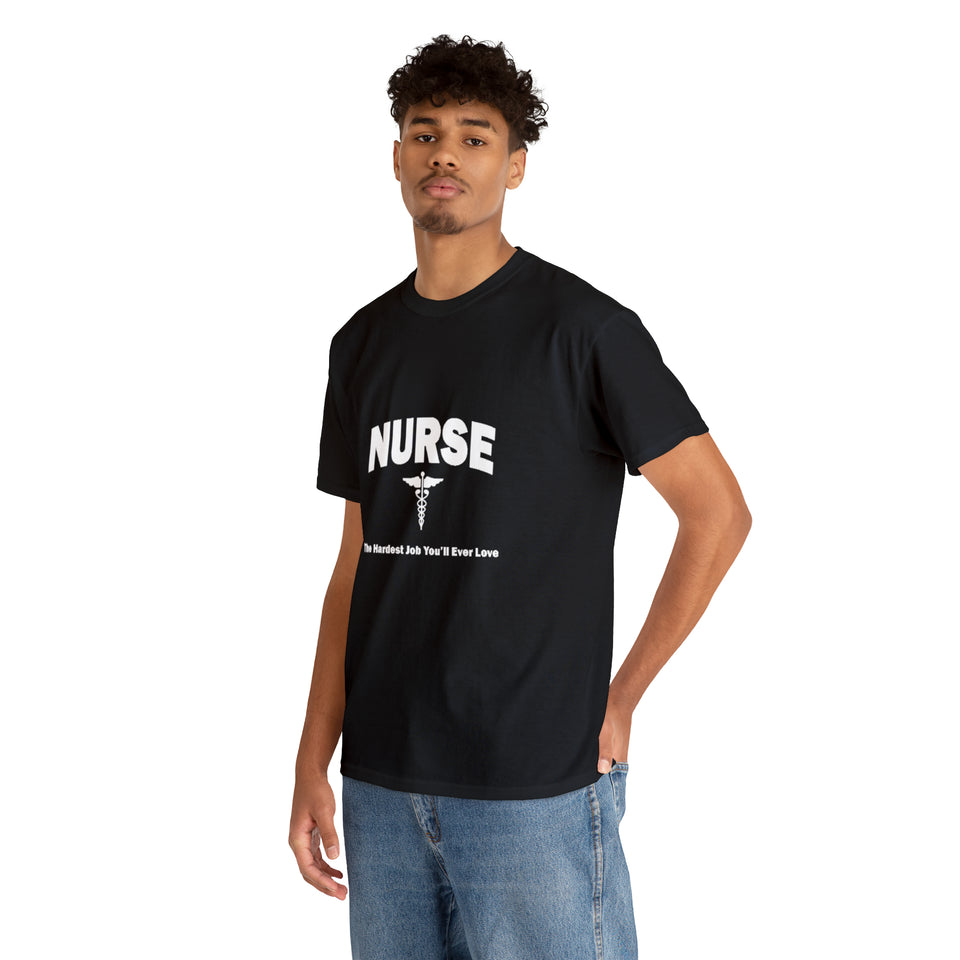 Nurse The Hardest Job You'll Ever Love Cotton Tee