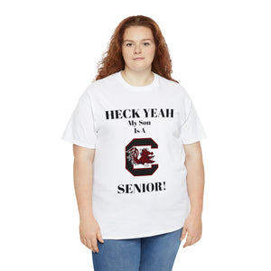 Heck Yeah My Son Is A South Carolina Gamecocks Senior Unisex Heavy Cotton Tee