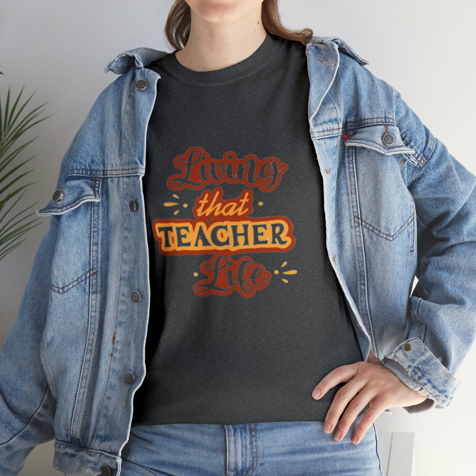 Living That Teacher Life Cotton Tee