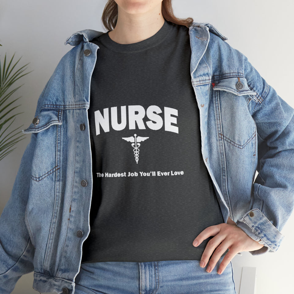 Nurse The Hardest Job You'll Ever Love Cotton Tee