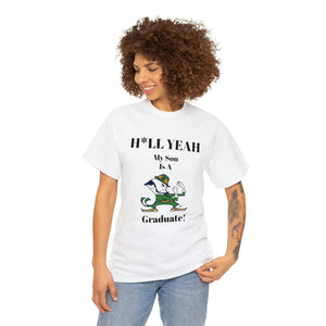 H*LL Yeah My Son Is A Notre Dame Graduate Unisex Heavy Cotton Tee