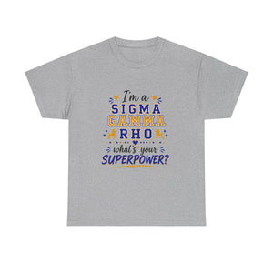 I'm A SG Rho, Whats Your Superpower? Unisex Heavy Cotton Tee