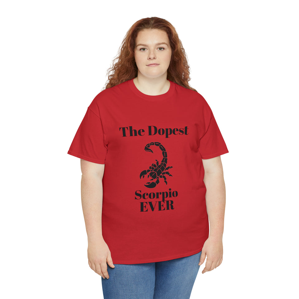 The Dopest Scorpio Ever Unisex Heavy Cotton Tee