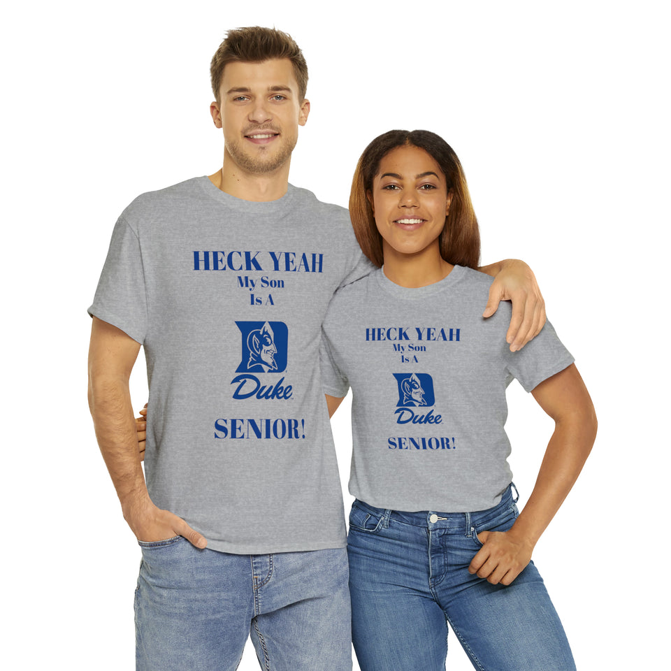 Heck Yeah My Son Is A Duke Senior Unisex Heavy Cotton Tee