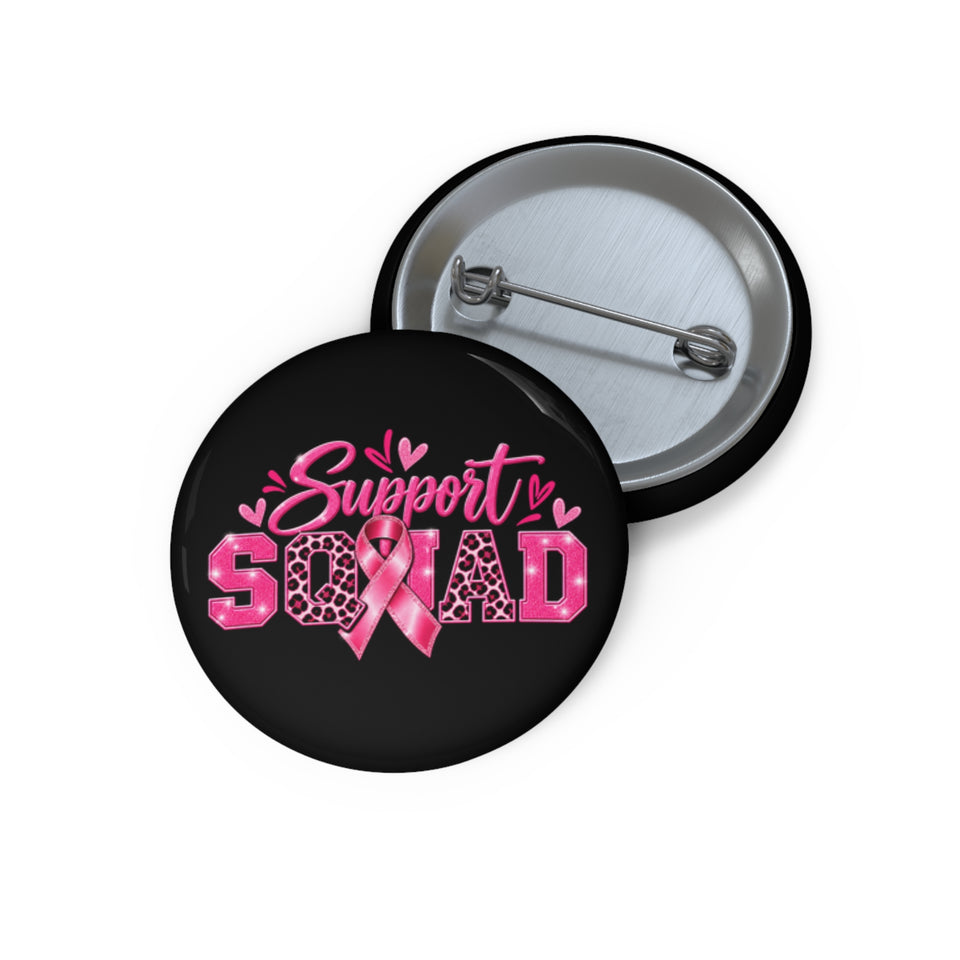 Support Squad Breast Cancer Awareness Custom Pin Buttons