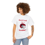 Heck Yeah I'm a WSSU Senior Unisex Heavy Cotton Tee