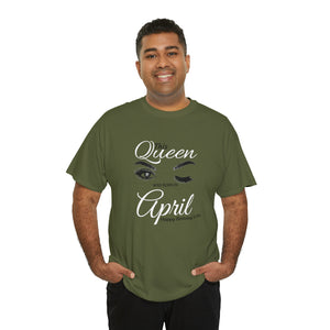 This Queen was Born In April Unisex Heavy Cotton Tee