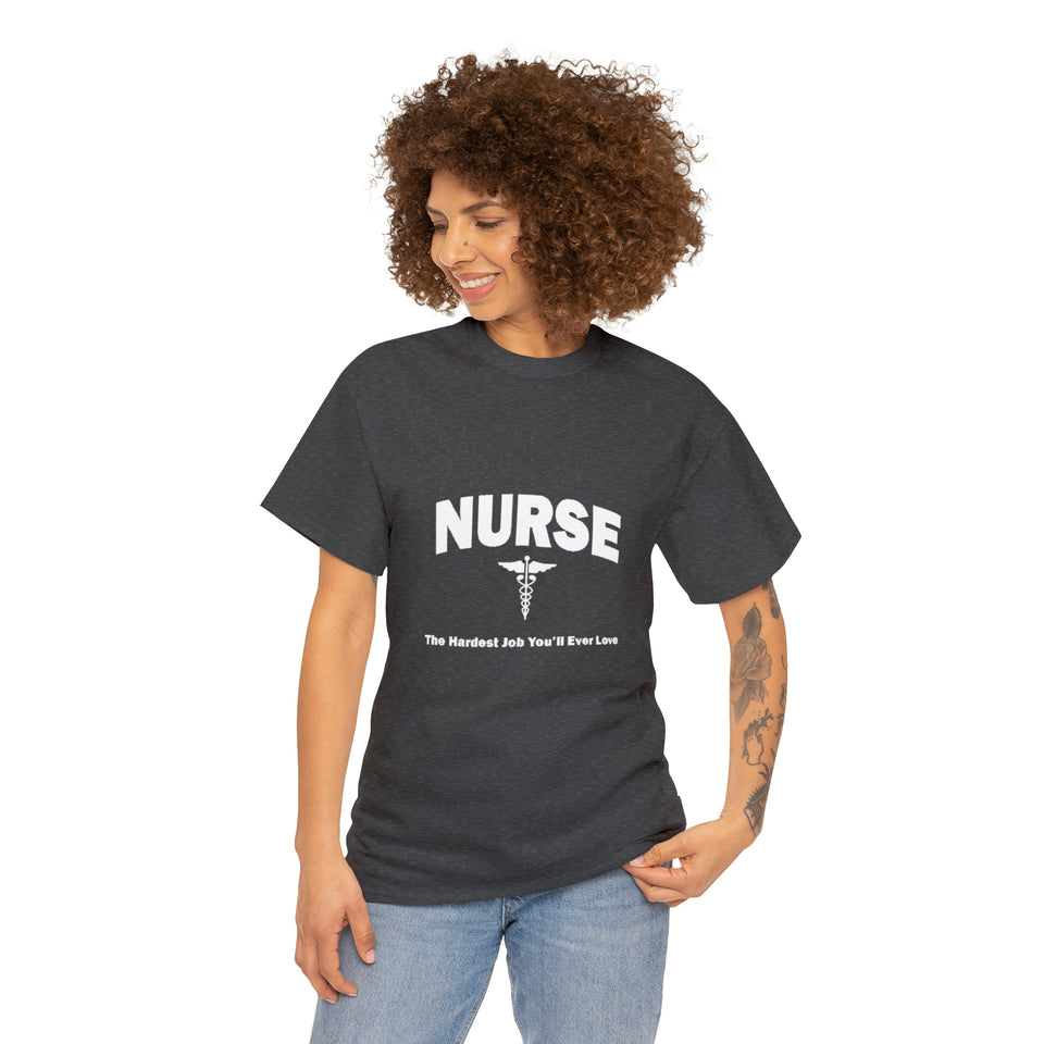 Nurse The Hardest Job You'll Ever Love Cotton Tee