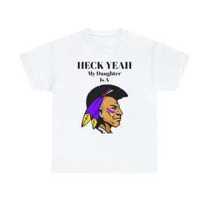 Heck Yeah My Daughter Is A Alcorn State Braves Unisex Heavy Cotton Tee