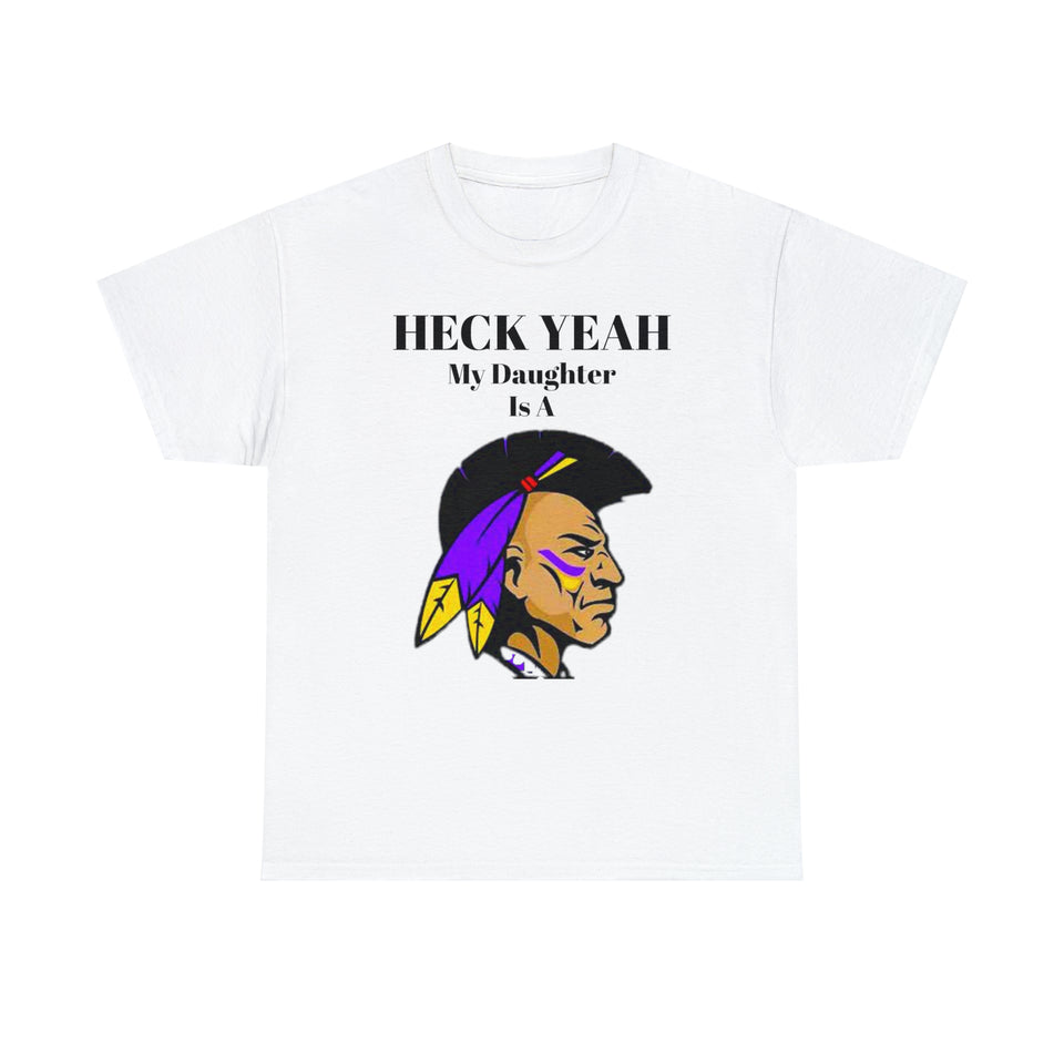 Heck Yeah My Daughter Is A Alcorn State Braves Unisex Heavy Cotton Tee