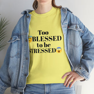 Too Blessed Unisex Heavy Cotton Tee