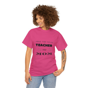 I Have Two Titles Cotton Tee