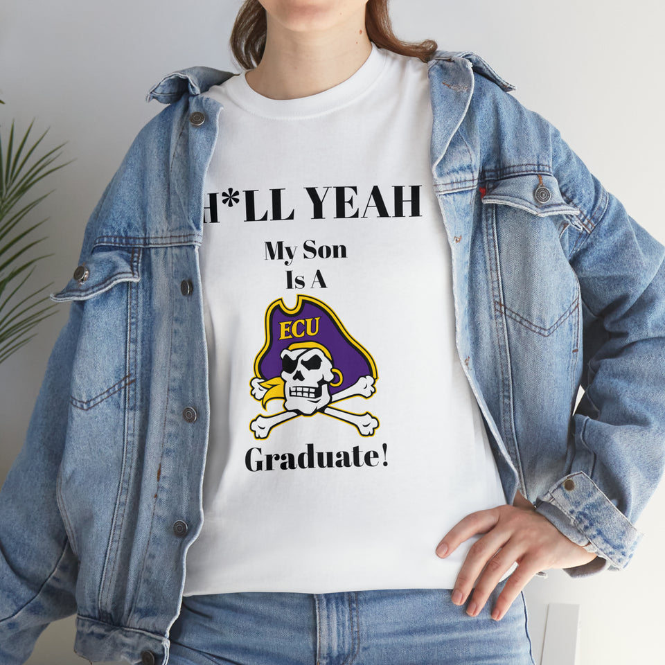 H*LL Yeah My Son Is A East Carolina Graduate Unisex Heavy Cotton Tee