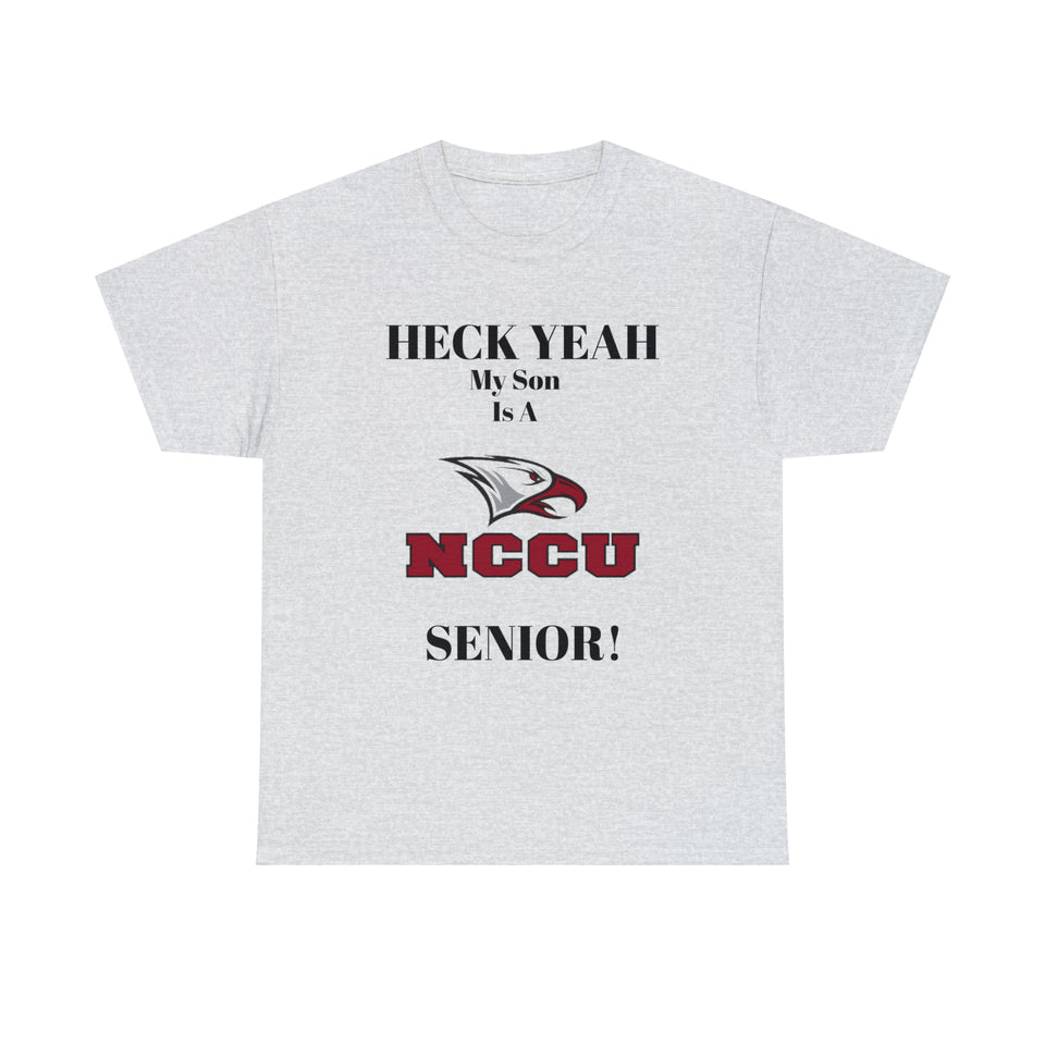 Heck Yeah My Son Is A NCCU Senior Unisex Heavy Cotton Tee