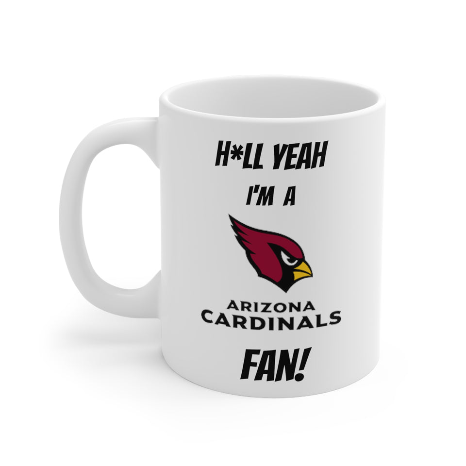 Hell Yeah I'm A Arizona Cardinals Fan Ceramic Mug 11oz