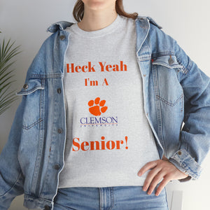 Heck Yeah I'm a Clemson Senior Unisex Heavy Cotton Tee