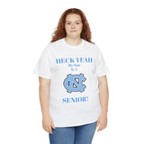 Heck Yeah My Son Is A Chapel Hill Senior Unisex Heavy Cotton Tee