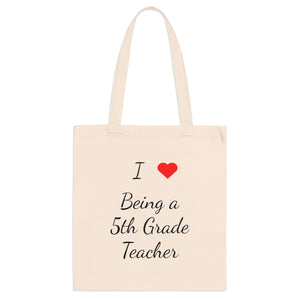 I Love Being A 5th Grade Teacher Tote Bag