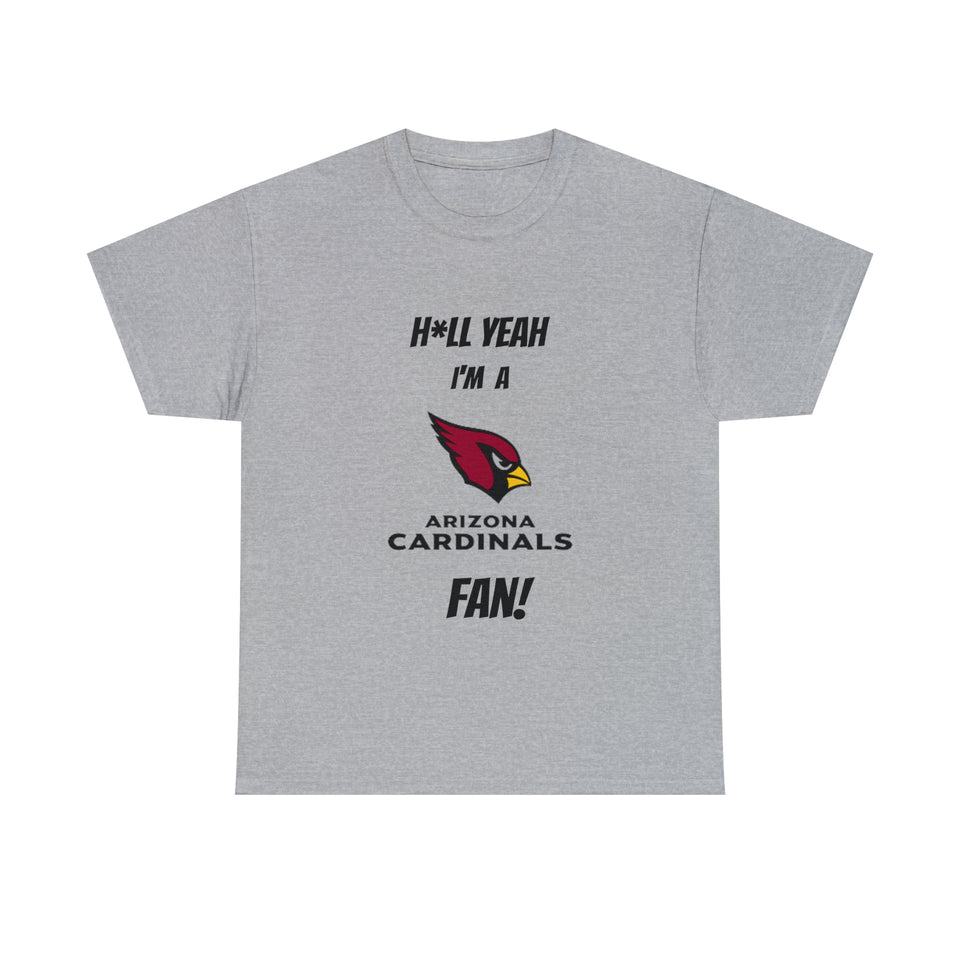 H*ll Yeah I'm A Arizona Cardinals Fan Unisex Heavy Cotton Tee