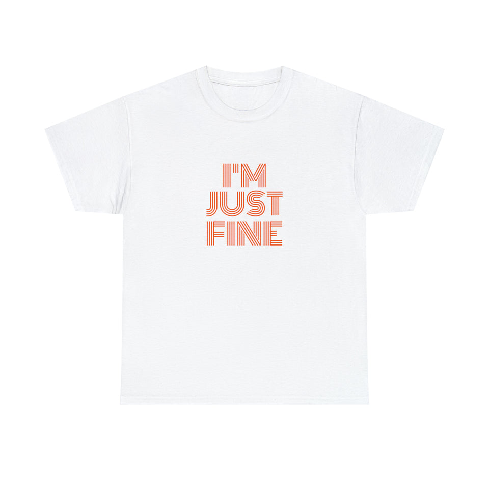 I'm Just Fine Unisex Heavy Cotton Tee
