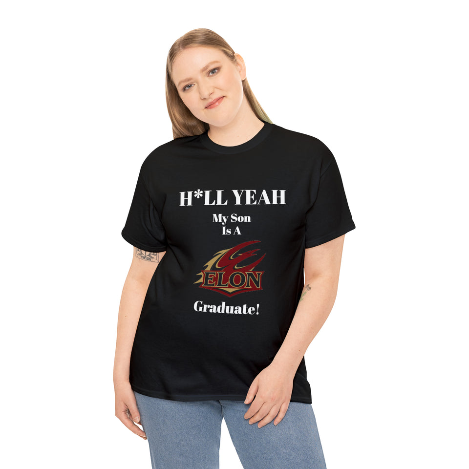 H*LL Yeah My Son Is An Elon Graduate Unisex Heavy Cotton Tee