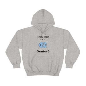 Heck Yeah I'm A Chapel Hill Senior Unisex Heavy Blend™ Hooded Sweatshirt
