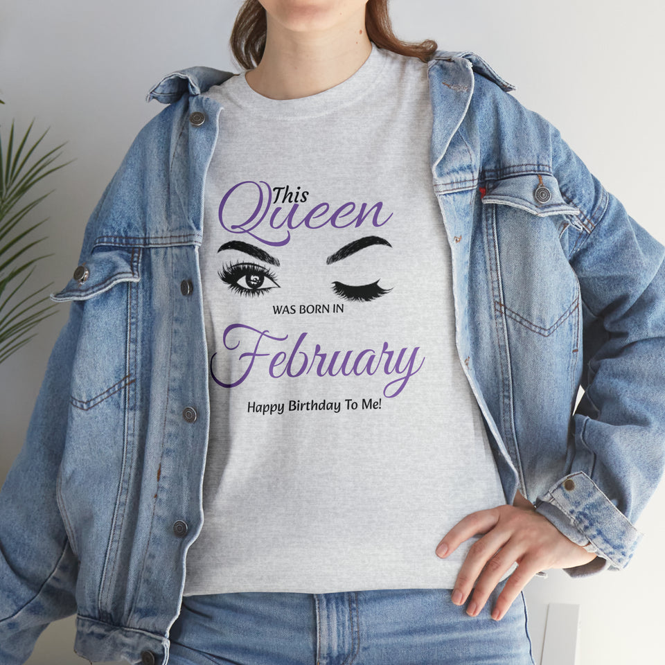 This Queen was Born In February Unisex Heavy Cotton Tee