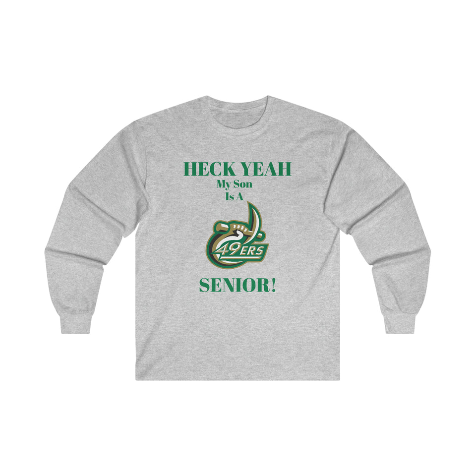 Heck Yeah My Son Is A UNCC Senior Ultra Cotton Long Sleeve Tee