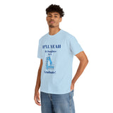 H*LL Yeah My Daughter Is A Spelman Graduate Unisex Heavy Cotton Tee