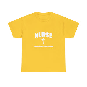 Nurse The Hardest Job You'll Ever Love Cotton Tee