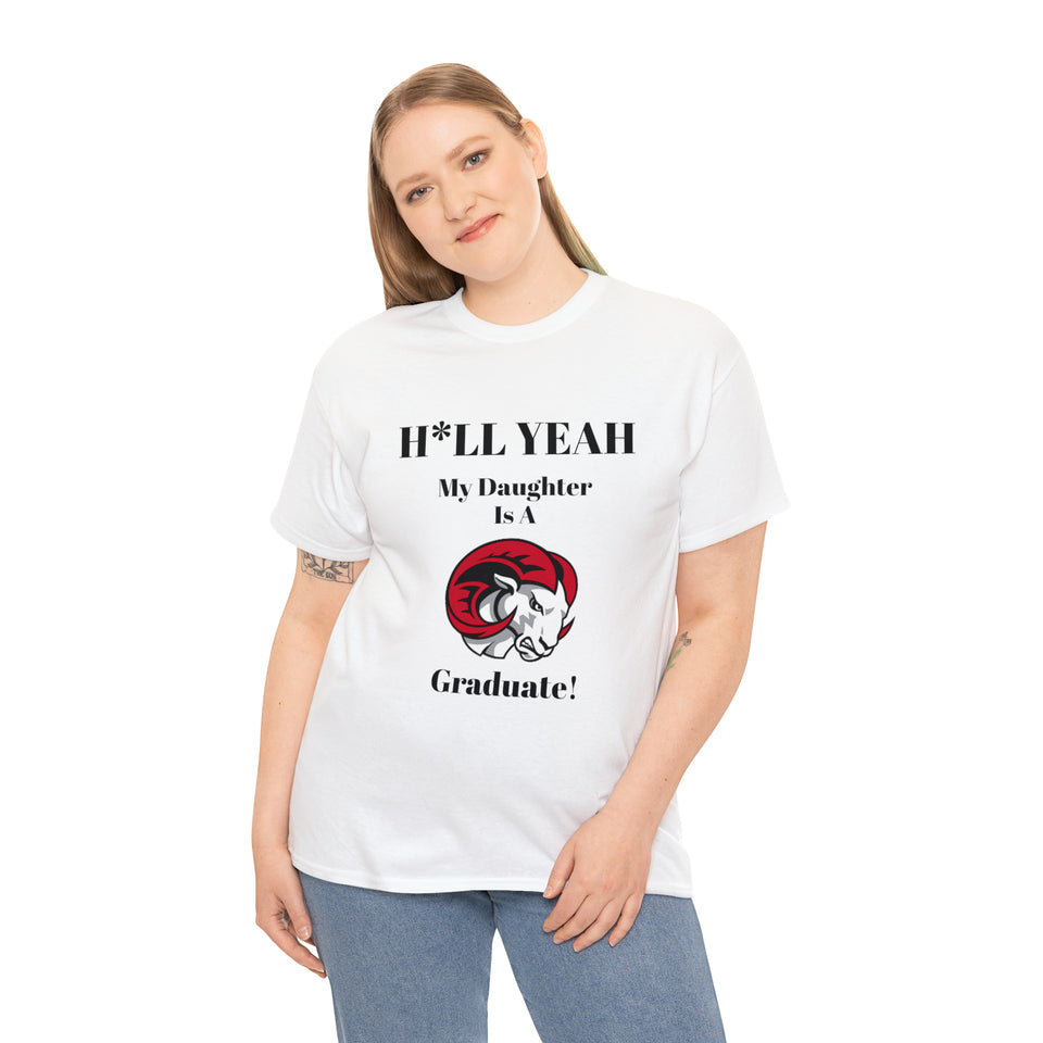 H*LL Yeah My Daughter Is A Winston - Salem State Graduate Unisex Heavy Cotton Tee