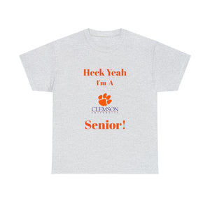 Heck Yeah I'm a Clemson Senior Unisex Heavy Cotton Tee