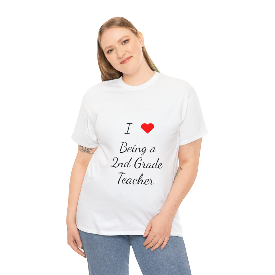 I Love Being a 2nd Grade Teacher Cotton Tee