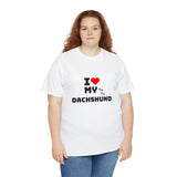 I Love My Dachshund Unisex Heavy Cotton Tee