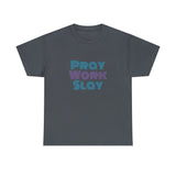 Pray Work Slay Unisex Heavy Cotton Tee