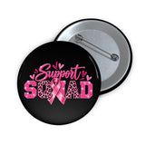 Support Squad Breast Cancer Awareness Custom Pin Buttons