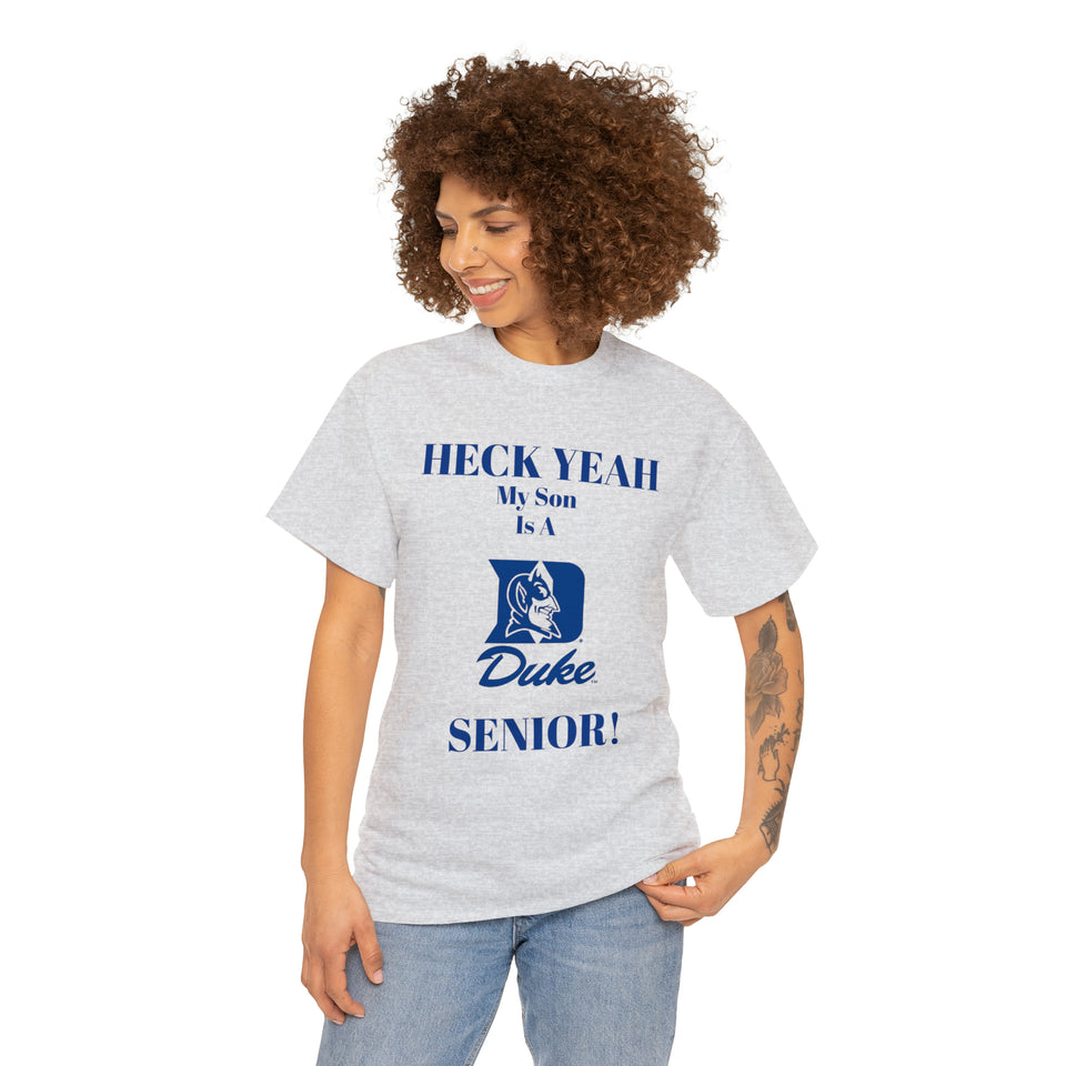 Heck Yeah My Son Is A Duke Senior Unisex Heavy Cotton Tee