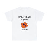 H*llYeah My Daughter Is A Clemson Graduate Unisex Heavy Cotton Tee